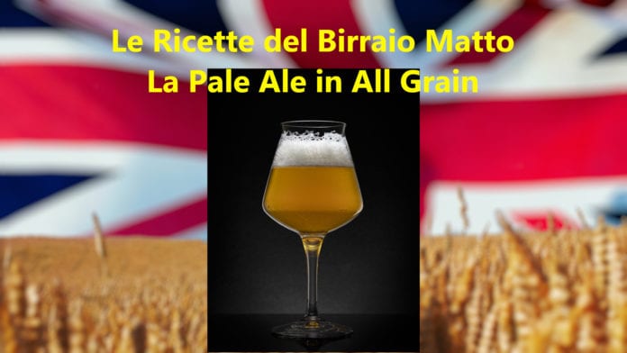 Pale Ale in All Grain: i passaggi dal malto alla bottiglia