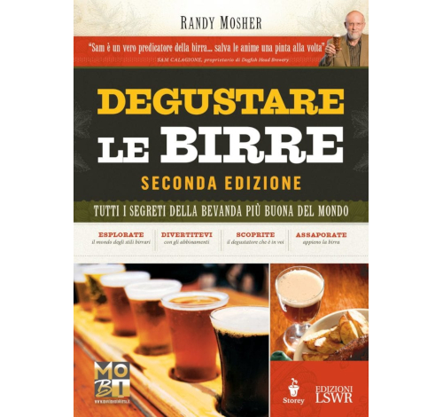 Degustare le birre. 
Tutti i segreti della bevanda più buona del mondo