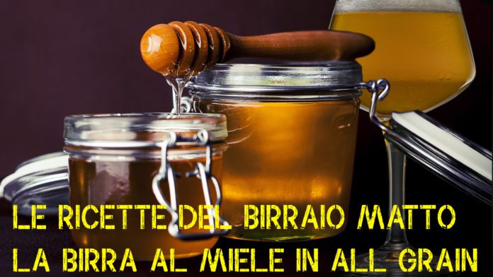 La ricetta della birra al miele in All Grain: lo step by step per realizzare una Honey Ale fatta in casa